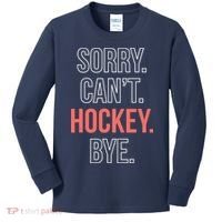 Sorry. Cant. Hockey. Bye. Kids Long Sleeve Shirt thumb 0