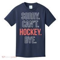Sorry. Cant. Hockey. Bye. Kids T-Shirt thumb 0