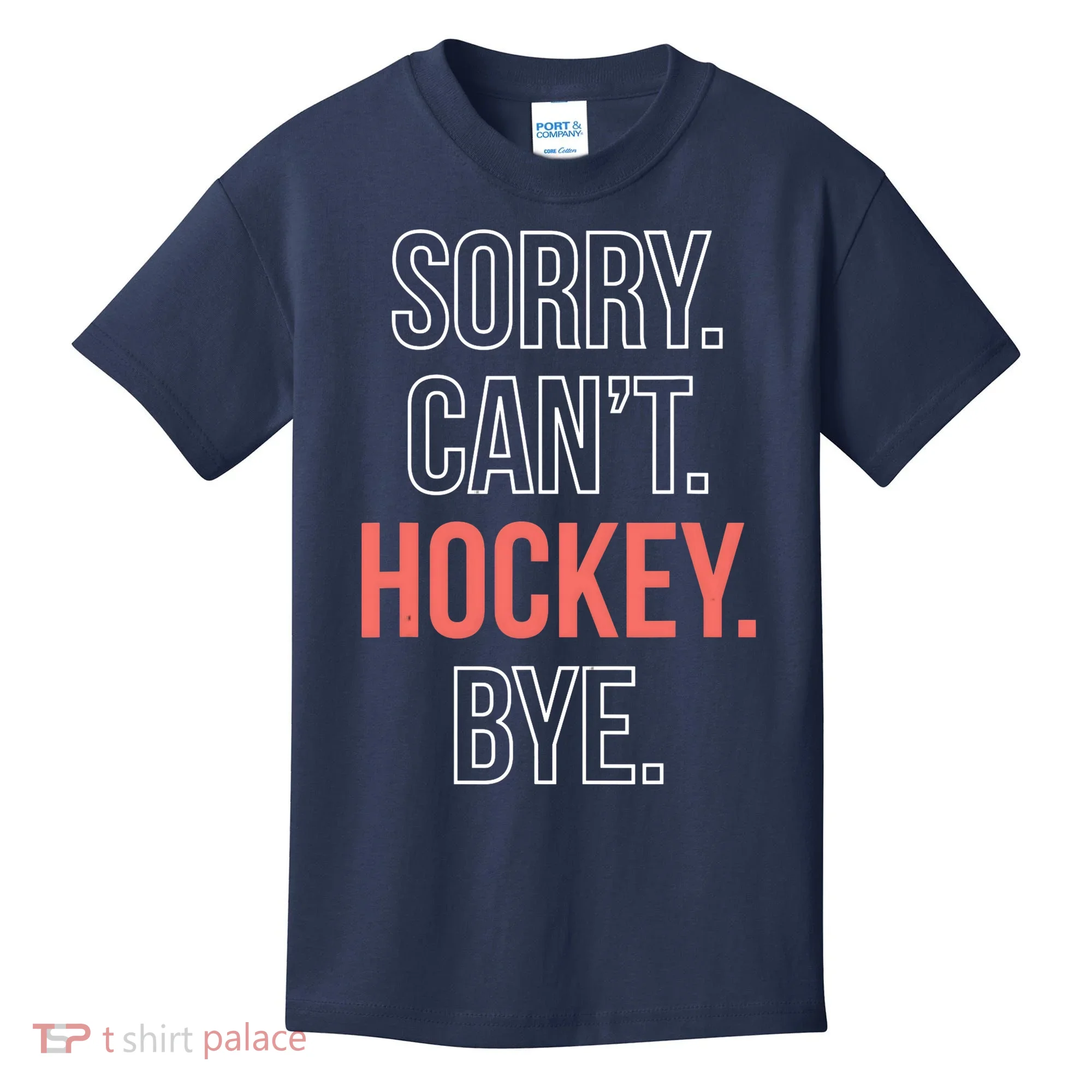 Sorry. Cant. Hockey. Bye. Kids T-Shirt