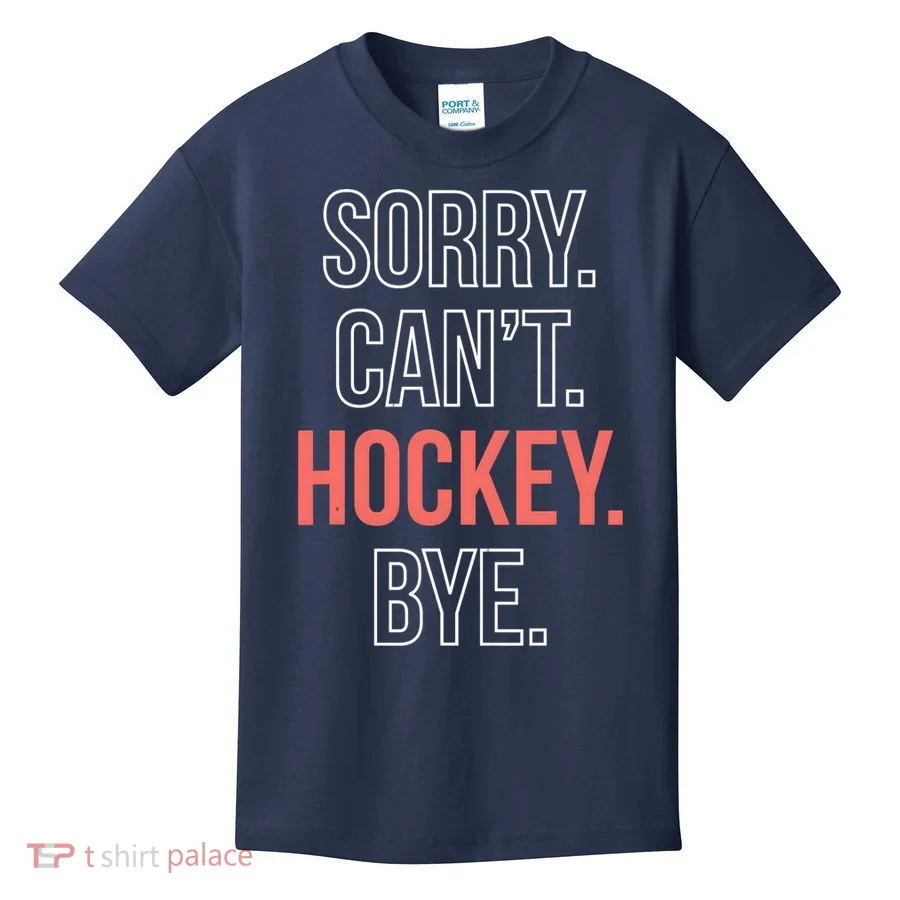 Sorry. Cant. Hockey. Bye. Kids T-Shirt