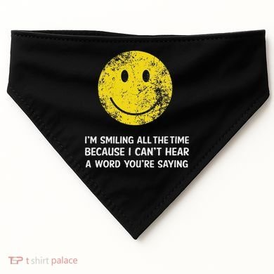 Smiling Cant Hear A Word Funny Deaf Old People Joke USA-Made Doggie Bandana
