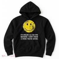 Smiling Cant Hear A Word Funny Deaf Old People Joke Hoodie thumb 0