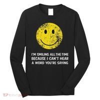Smiling Cant Hear A Word Funny Deaf Old People Joke Long Sleeve Shirt thumb 0