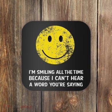 Smiling Cant Hear A Word Funny Deaf Old People Joke Coaster