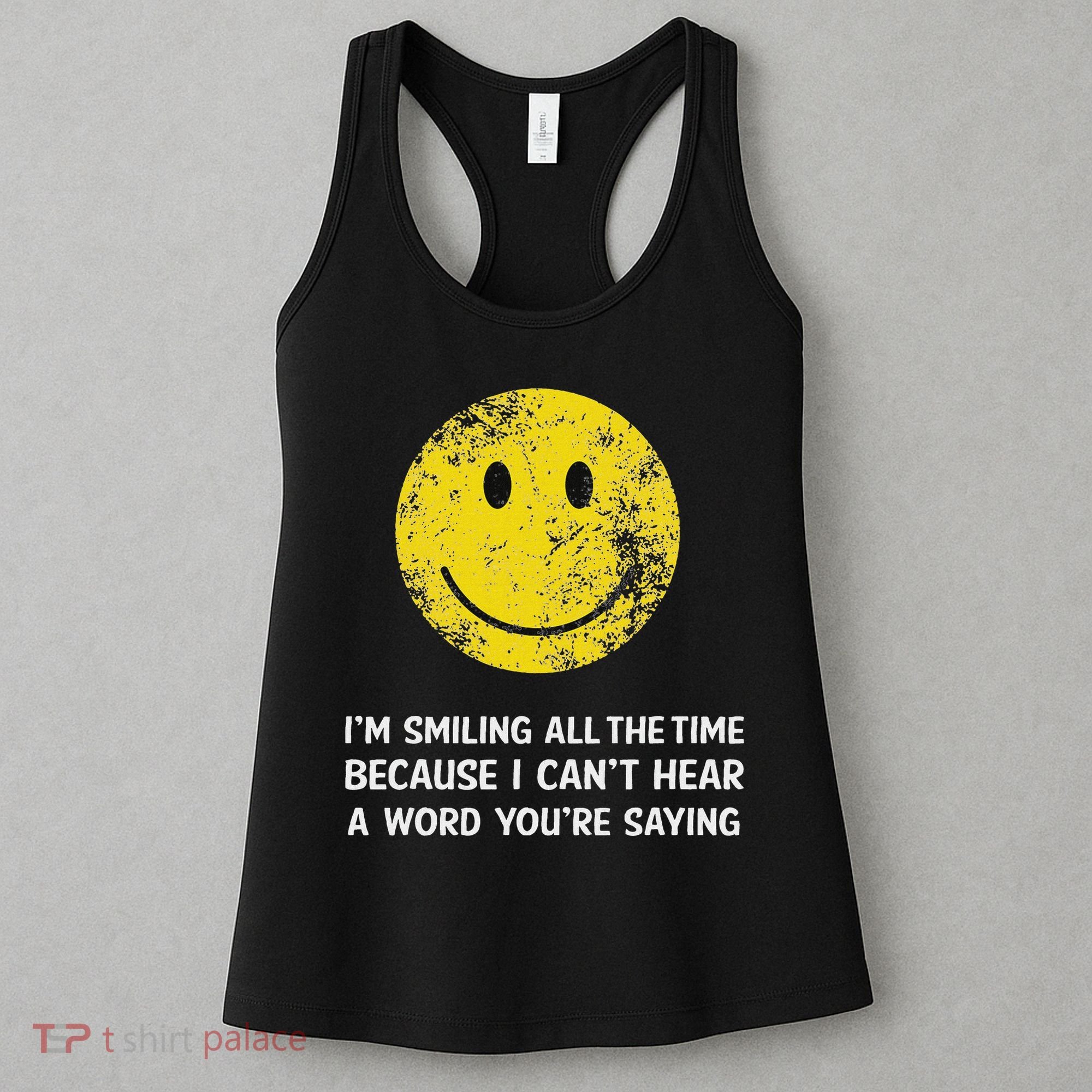 Smiling Cant Hear A Word Funny Deaf Old People Joke Women's Tank Top