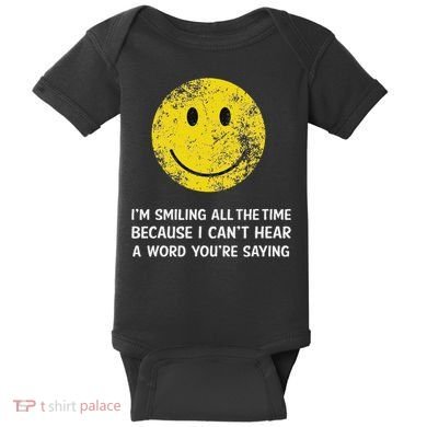 Smiling Cant Hear A Word Funny Deaf Old People Joke Baby Bodysuit