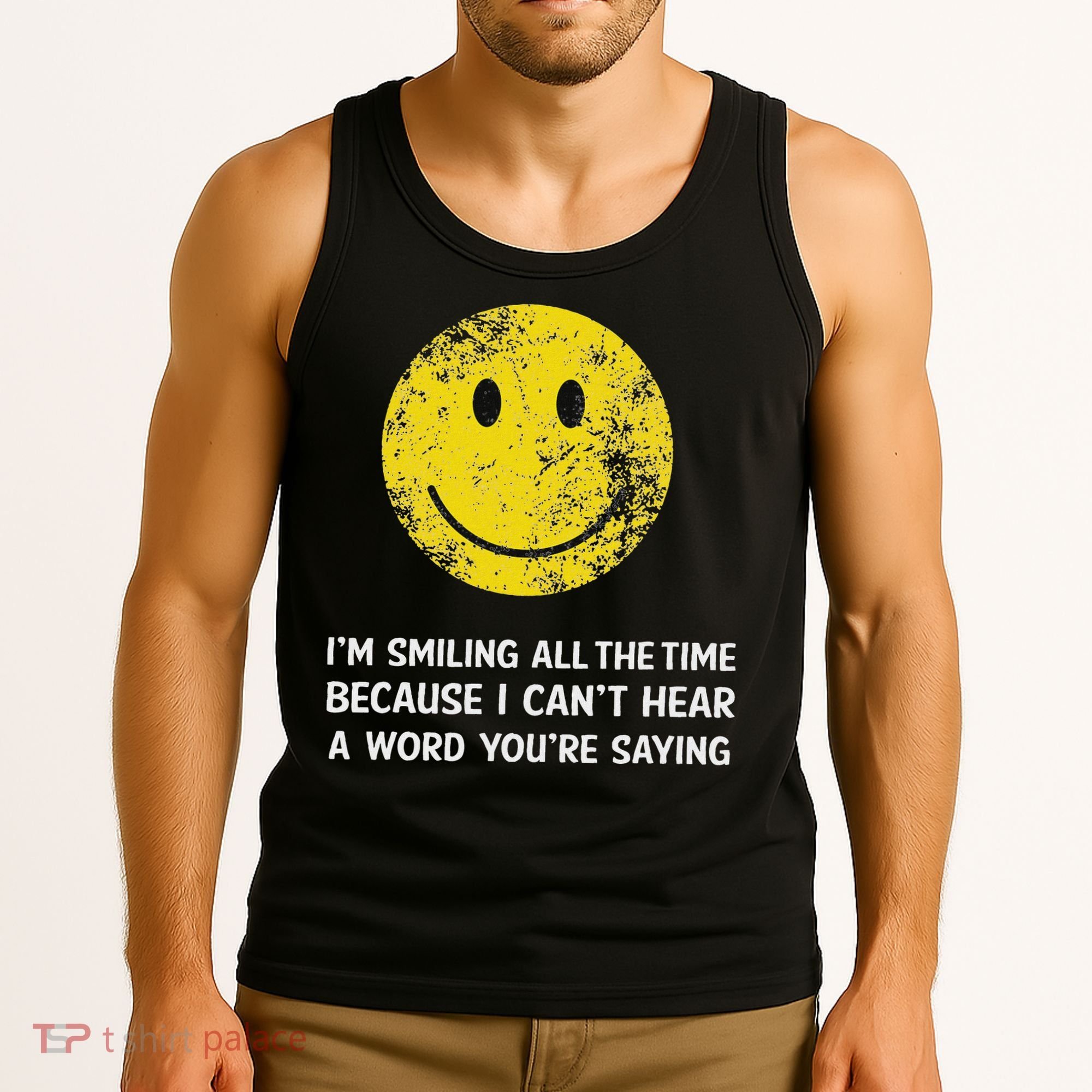 Smiling Cant Hear A Word Funny Deaf Old People Joke Tank Top