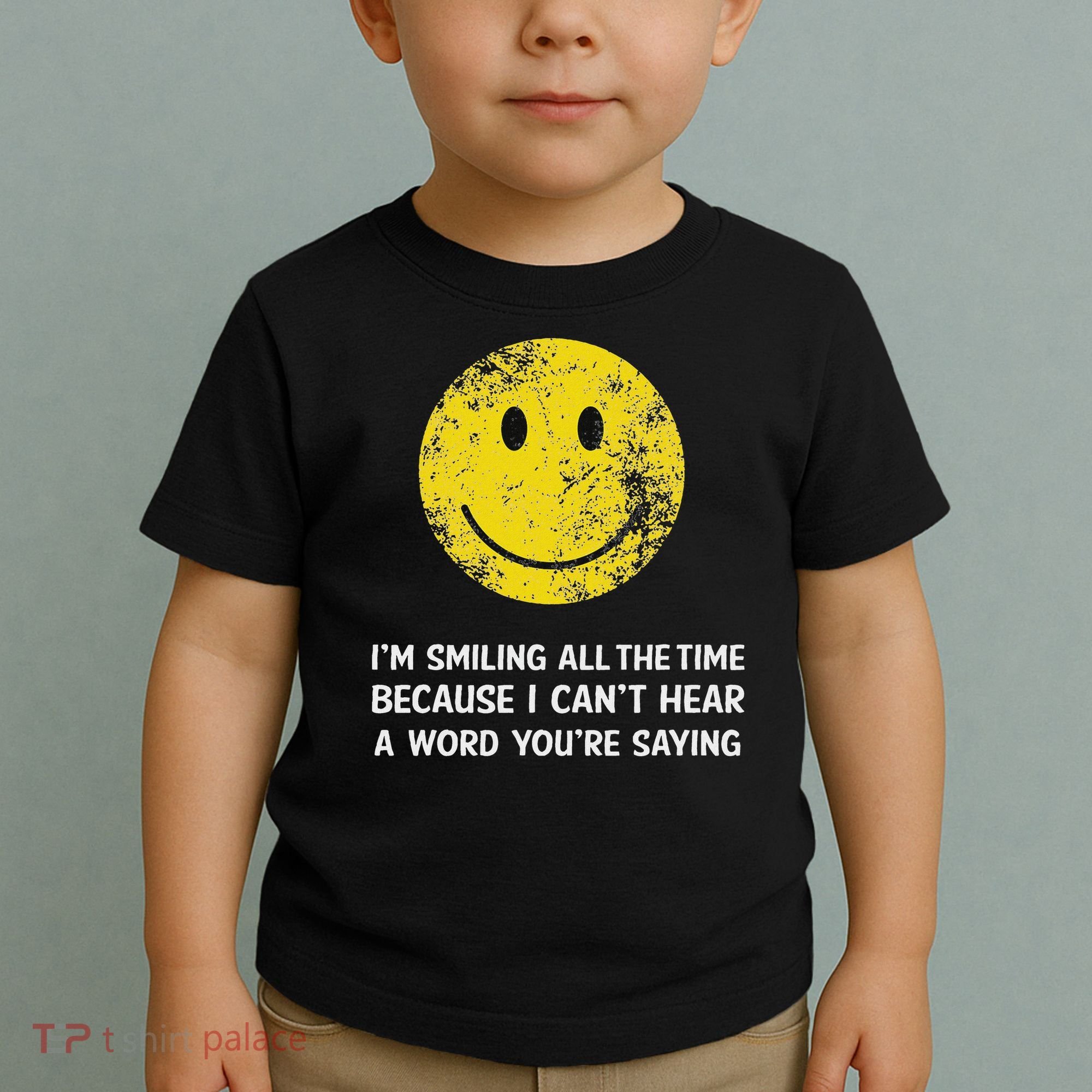 Smiling Cant Hear A Word Funny Deaf Old People Joke Toddler T-Shirt