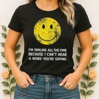 Smiling Cant Hear A Word Funny Deaf Old People Joke Women's T-Shirt thumb 2