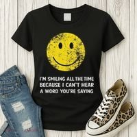 Smiling Cant Hear A Word Funny Deaf Old People Joke Women's T-Shirt thumb 3