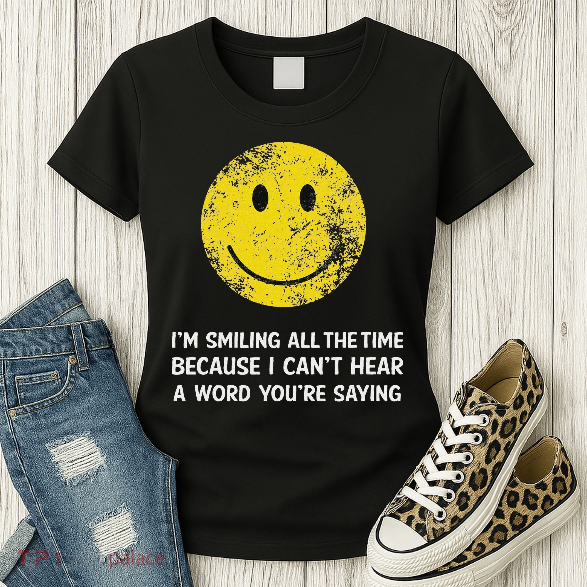 Smiling Cant Hear A Word Funny Deaf Old People Joke Women's T-Shirt
