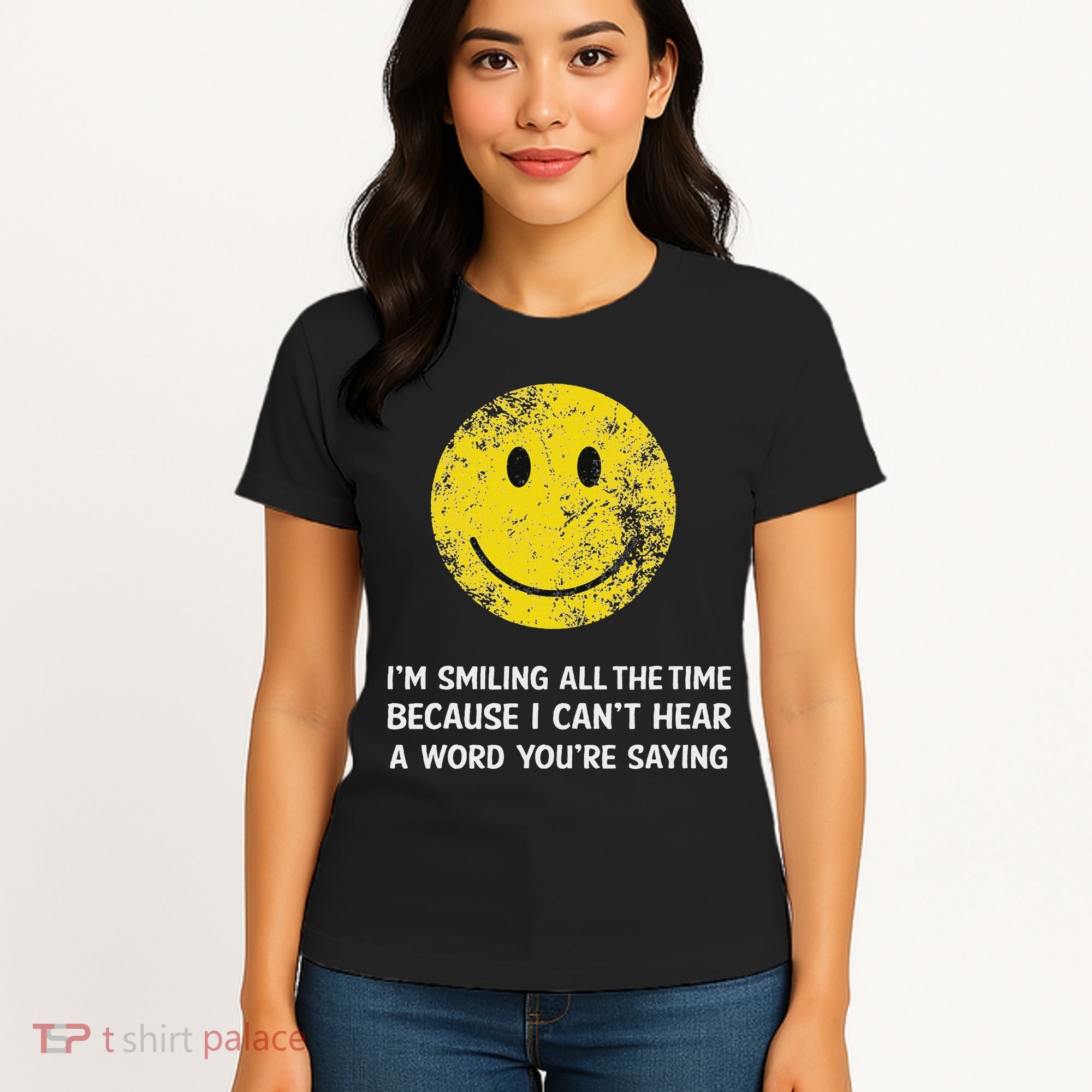 Smiling Cant Hear A Word Funny Deaf Old People Joke Women's T-Shirt