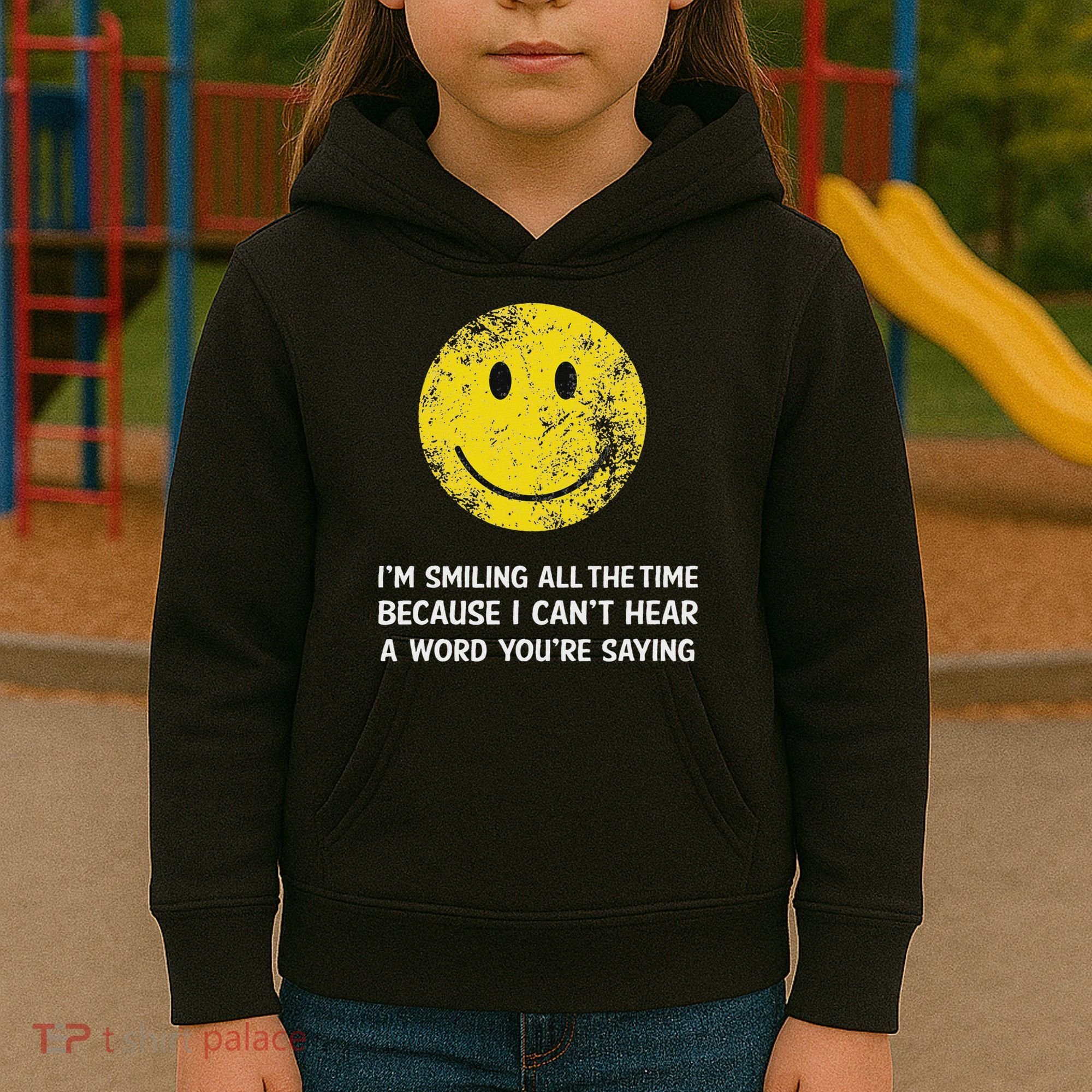 Smiling Cant Hear A Word Funny Deaf Old People Joke Kids Hoodie