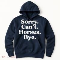 Sorry Cant Horses Bye Funny Riding Equestrian Men Women Hoodie thumb 0