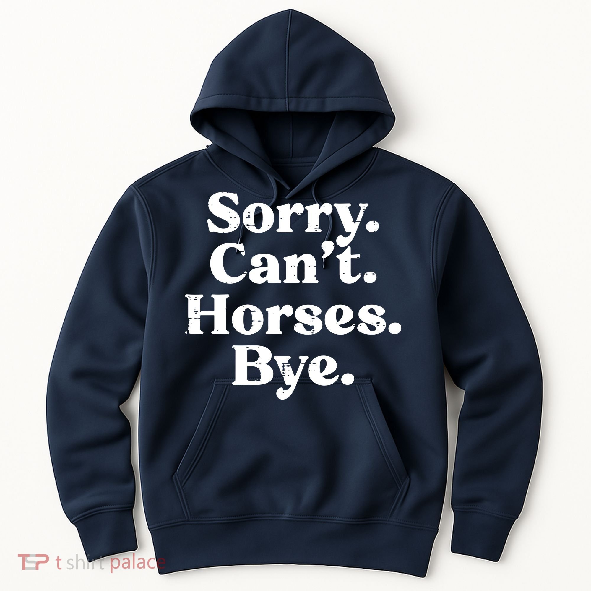 Sorry Cant Horses Bye Funny Riding Equestrian Men Women Hoodie