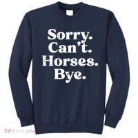 Sorry Cant Horses Bye Funny Riding Equestrian Men Women Sweatshirt thumb 0