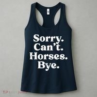 Sorry Cant Horses Bye Funny Riding Equestrian Men Women Women's Tank Top thumb 3