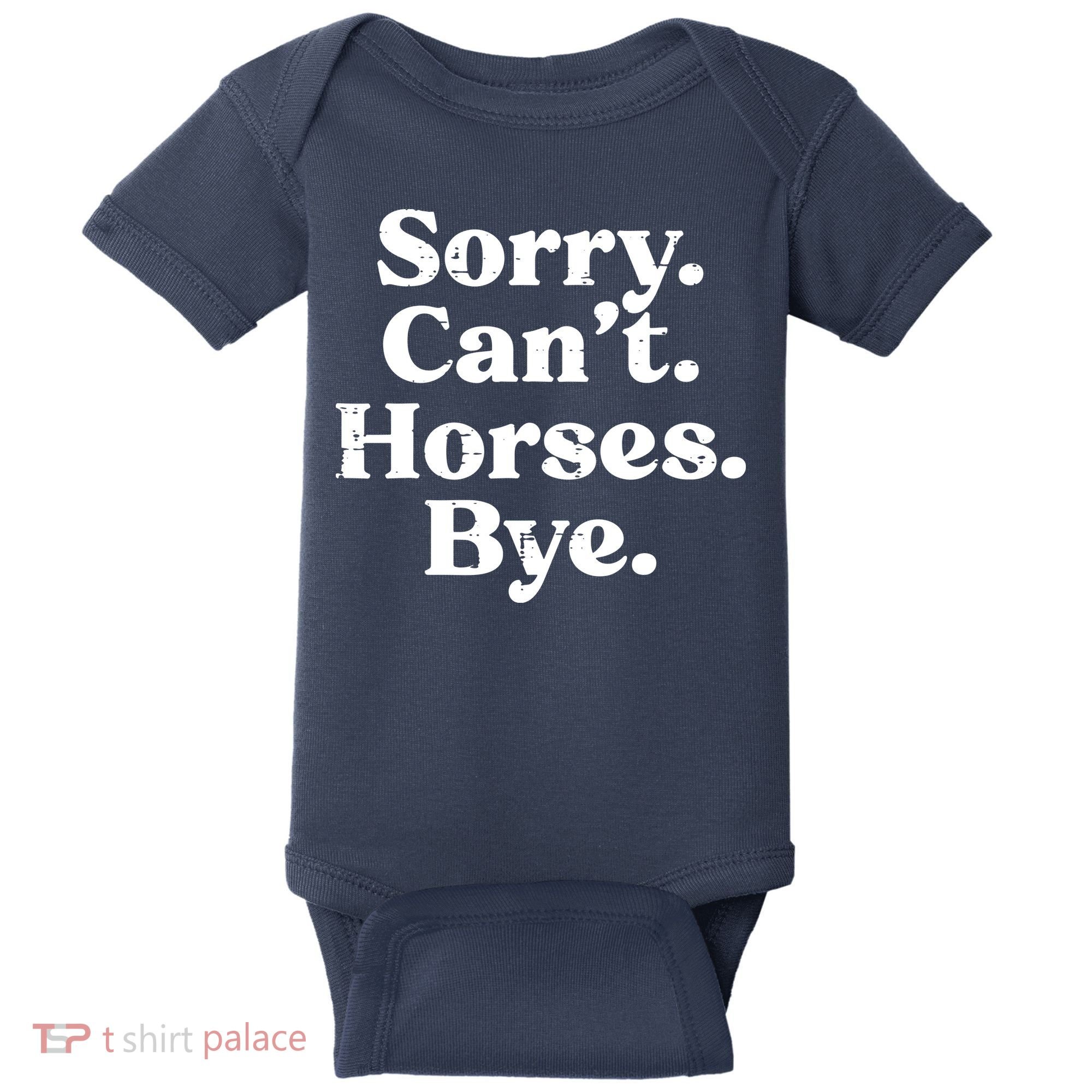 Sorry Cant Horses Bye Funny Riding Equestrian Men Women Baby Bodysuit