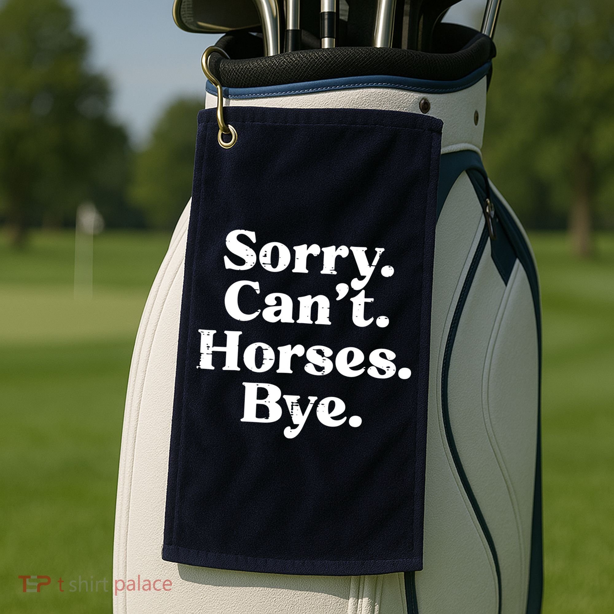 Sorry Cant Horses Bye Funny Riding Equestrian Men Women Golf Towel