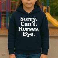 Sorry Cant Horses Bye Funny Riding Equestrian Men Women Kids Hoodie thumb 3