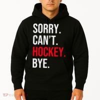 Sorry Can't Hockey Bye Hoodie thumb 2