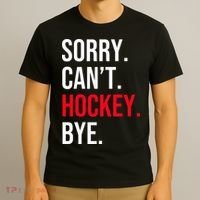 Sorry Can't Hockey Bye T-Shirt thumb 3