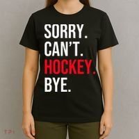 Sorry Can't Hockey Bye T-Shirt thumb 4