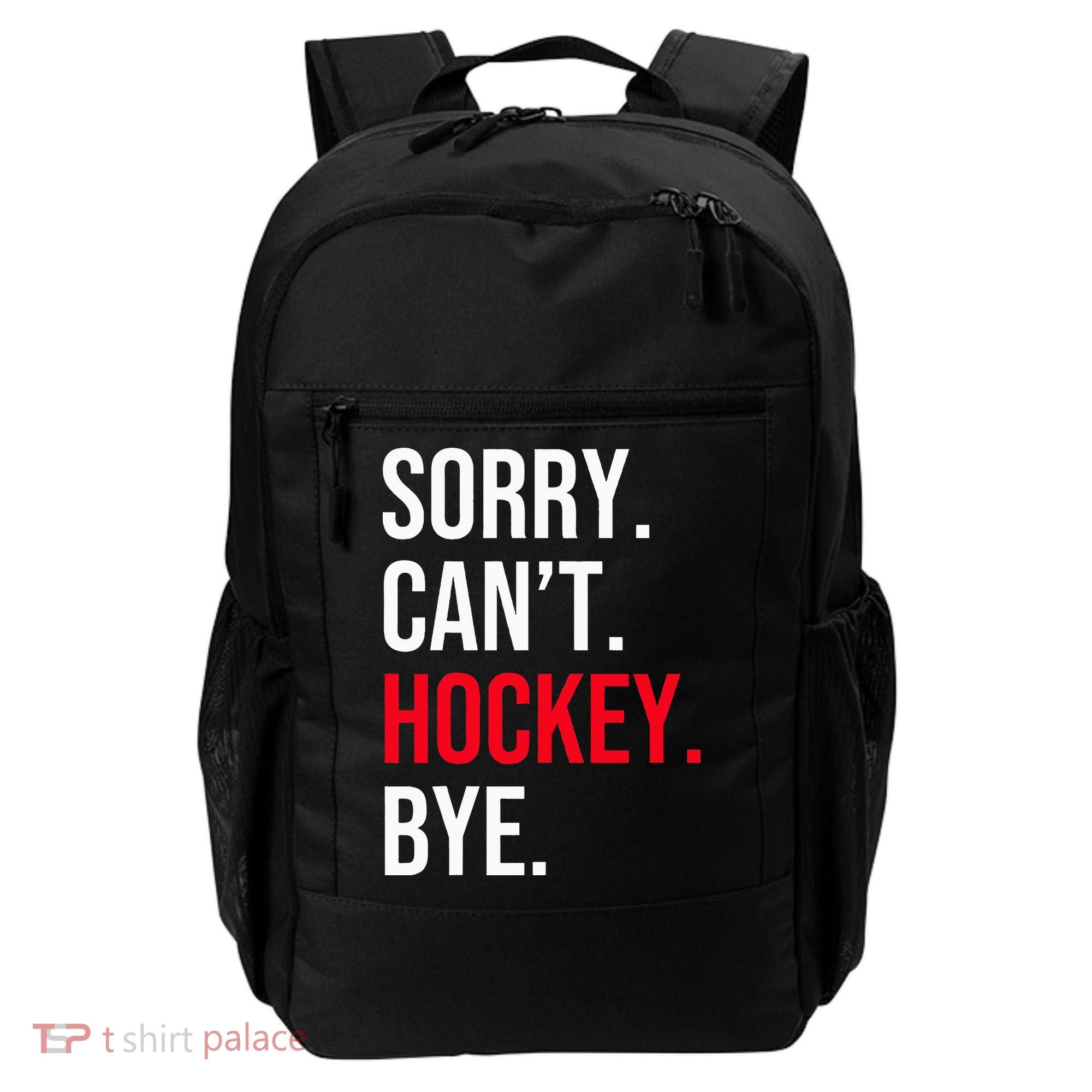 Sorry Can't Hockey Bye Backpack