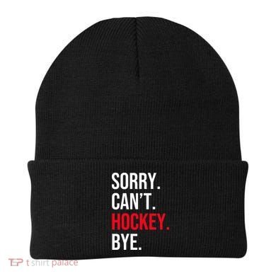 Sorry Can't Hockey Bye Beanie