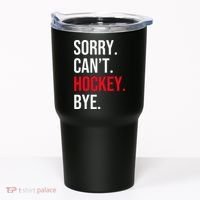 Sorry Can't Hockey Bye Tumbler thumb 0