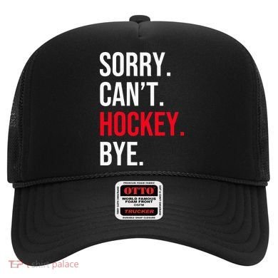 Sorry Can't Hockey Bye Hat