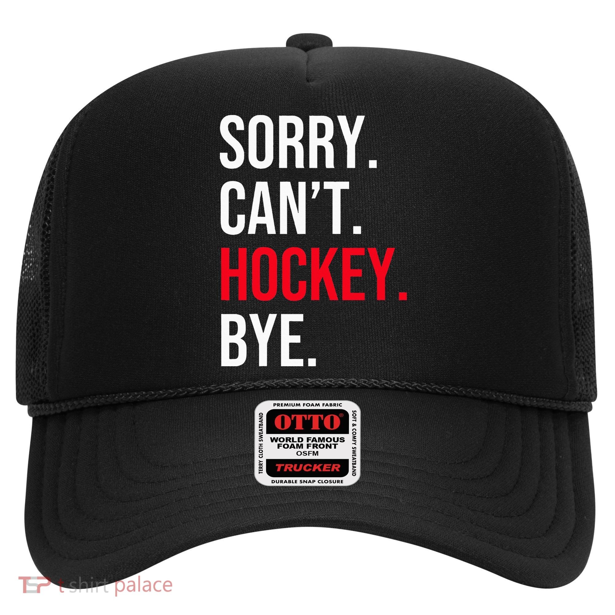 Sorry Can't Hockey Bye Hat