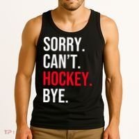 Sorry Can't Hockey Bye Tank Top thumb 3