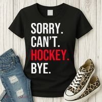 Sorry Can't Hockey Bye Women's T-Shirt thumb 3