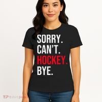 Sorry Can't Hockey Bye Women's T-Shirt thumb 4