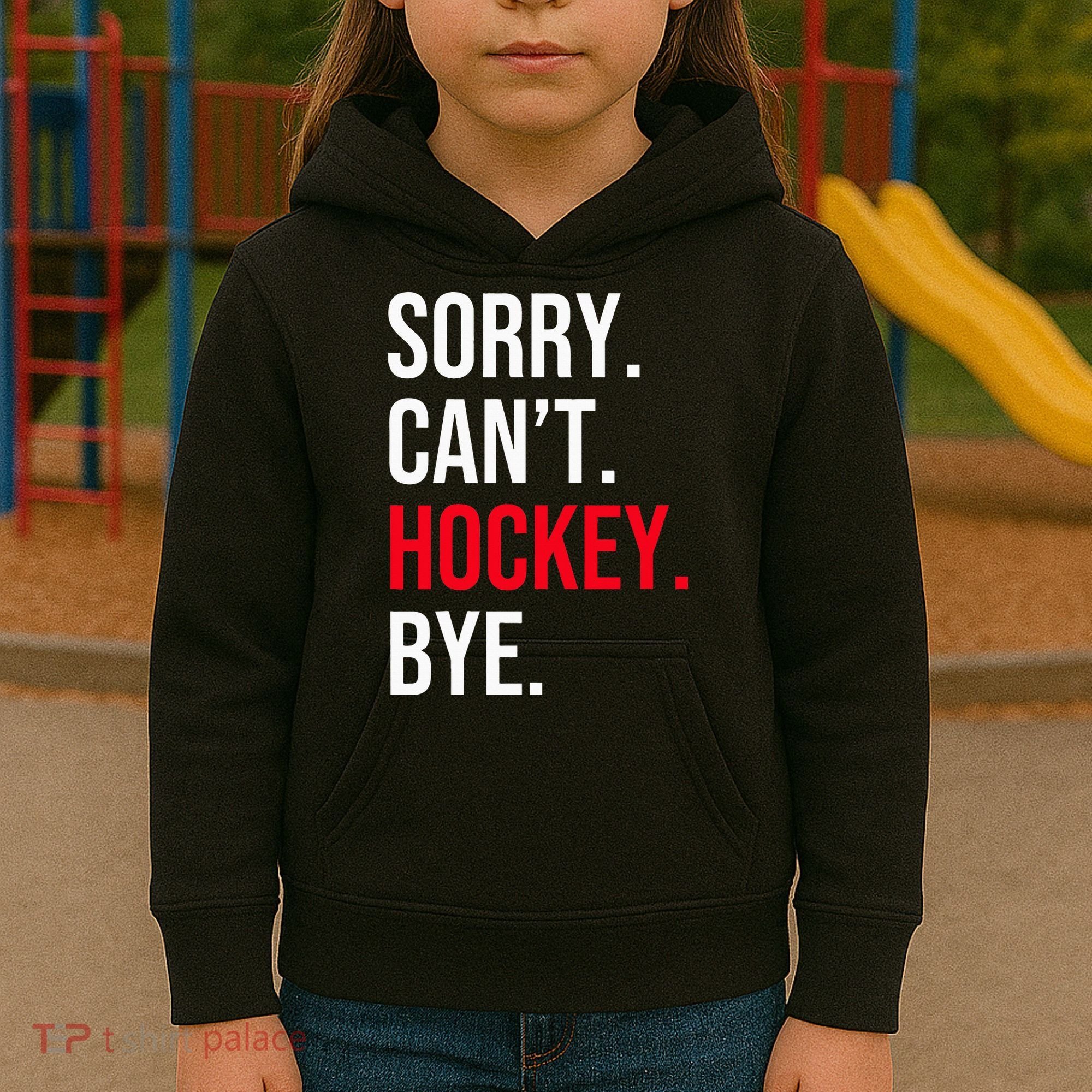 Sorry Can't Hockey Bye Kids Hoodie