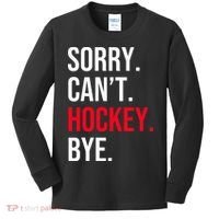 Sorry Can't Hockey Bye Kids Long Sleeve Shirt thumb 0