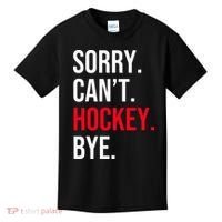 Sorry Can't Hockey Bye Kids T-Shirt thumb 0