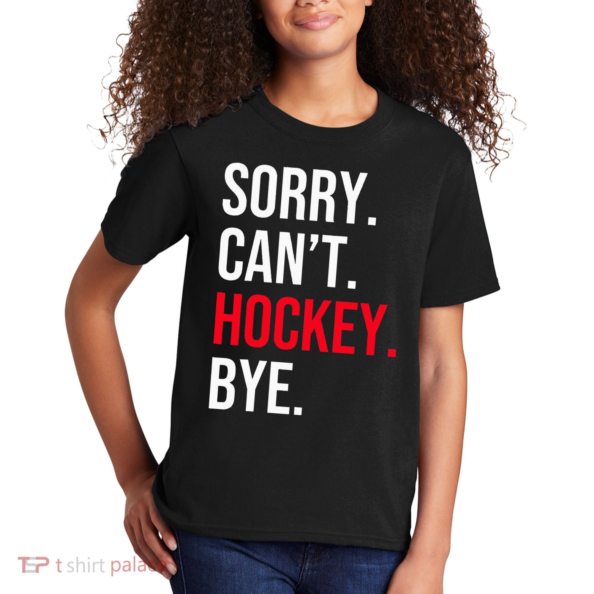 Sorry Can't Hockey Bye Kids T-Shirt