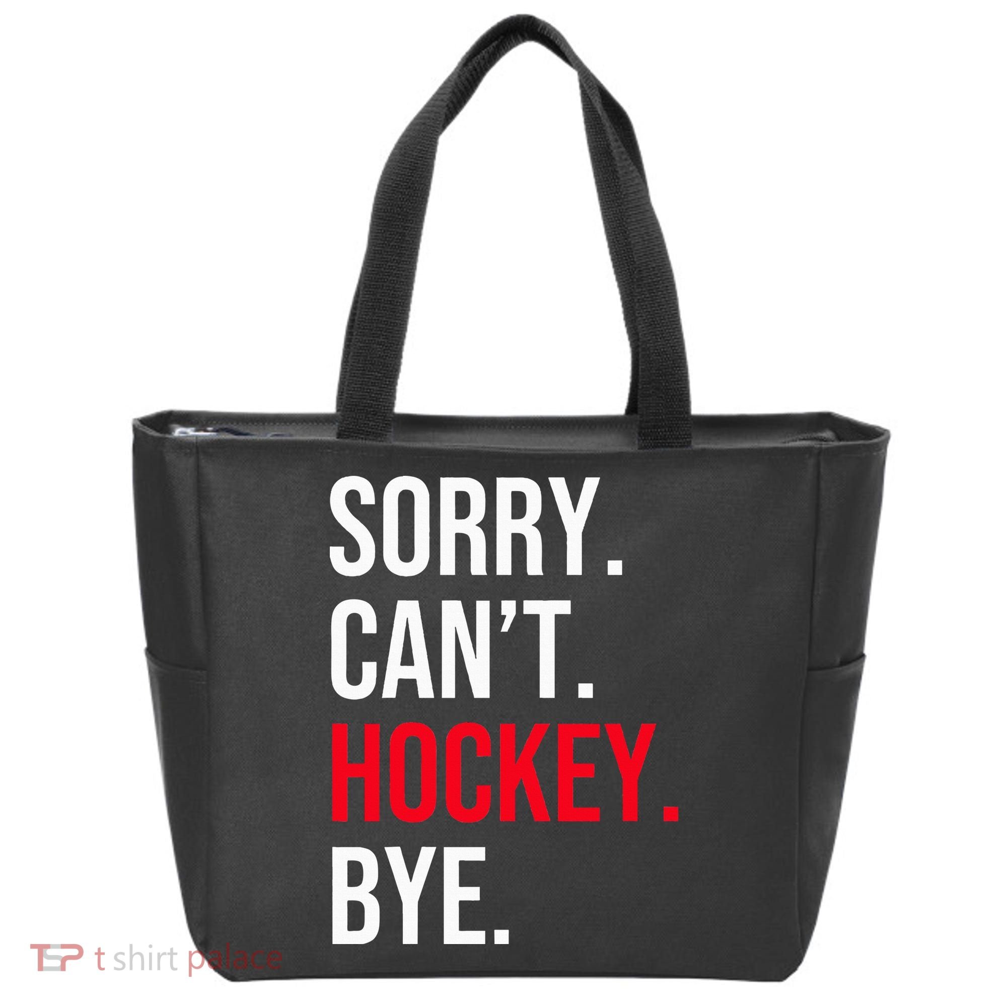 Sorry Can't Hockey Bye Tote Bag