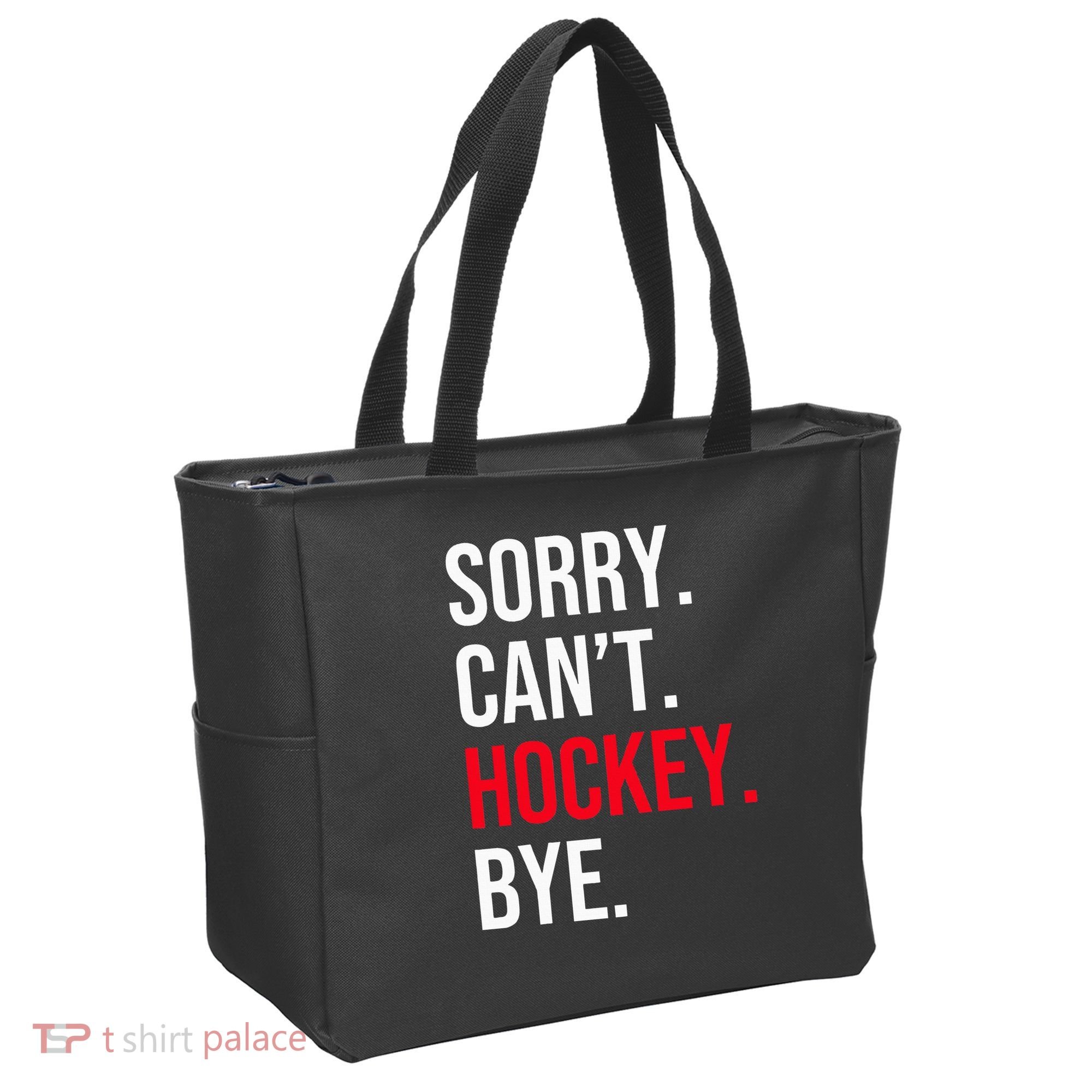 Sorry Can't Hockey Bye Tote Bag