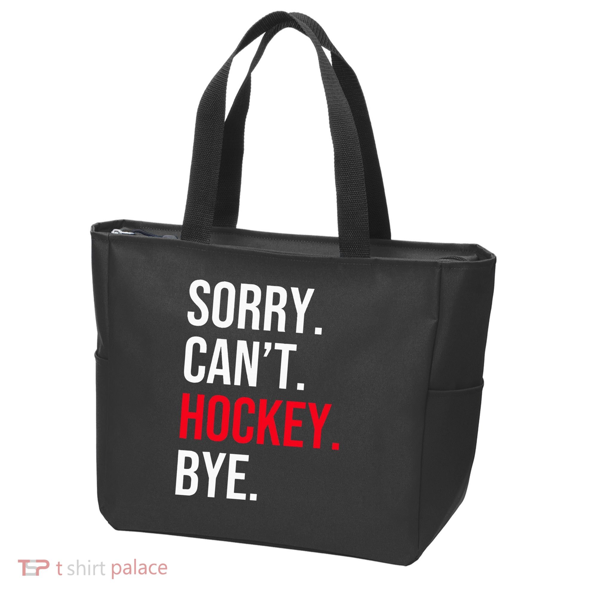 Sorry Can't Hockey Bye Tote Bag
