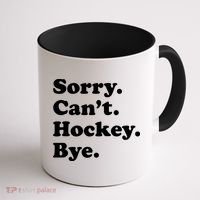 Sorry Can't Hockey Bye Funny Hockey Gift Coffee Mug thumb 1