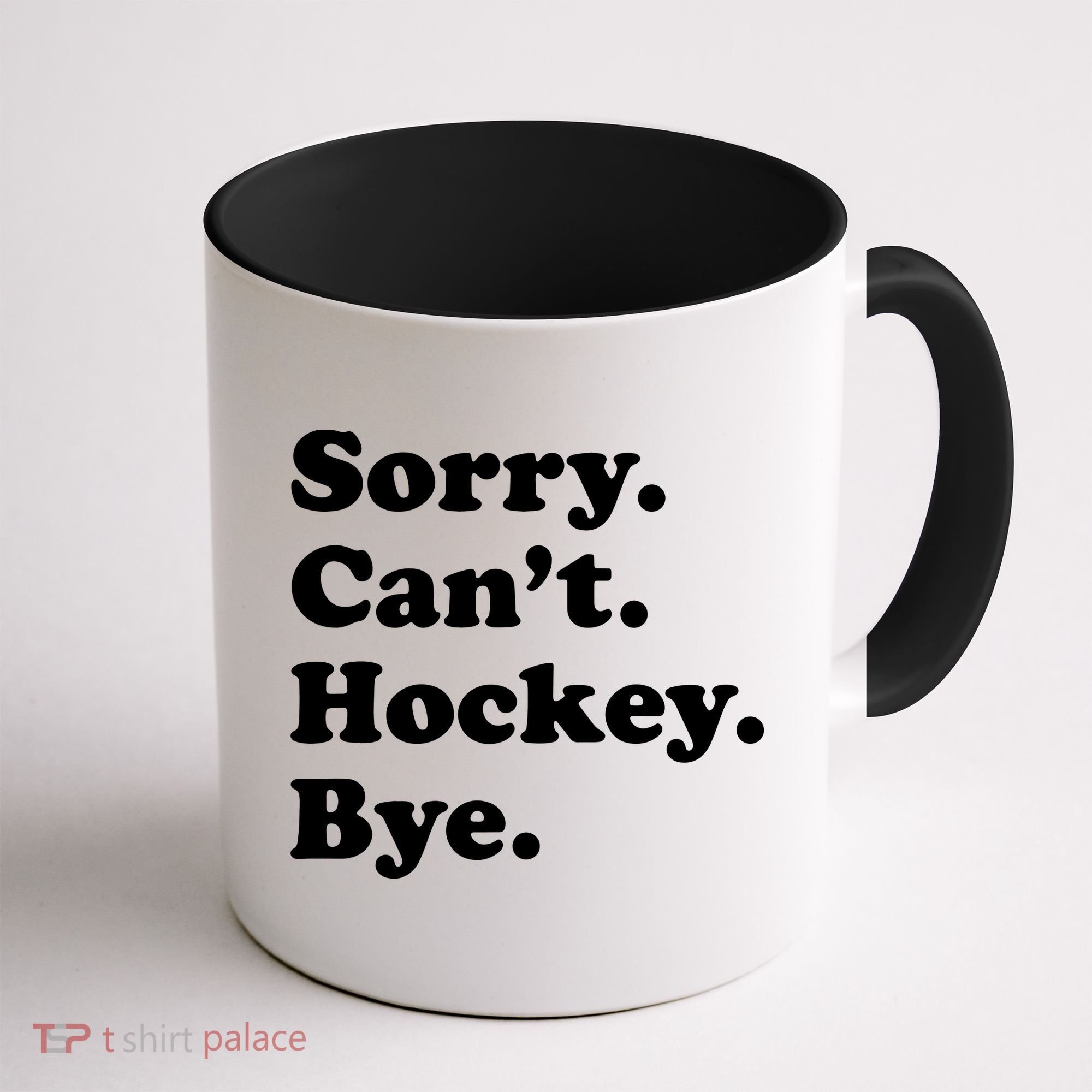 Sorry Can't Hockey Bye Funny Hockey Gift Coffee Mug