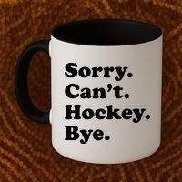 Sorry Can't Hockey Bye Funny Hockey Gift Coffee Mug thumb 2