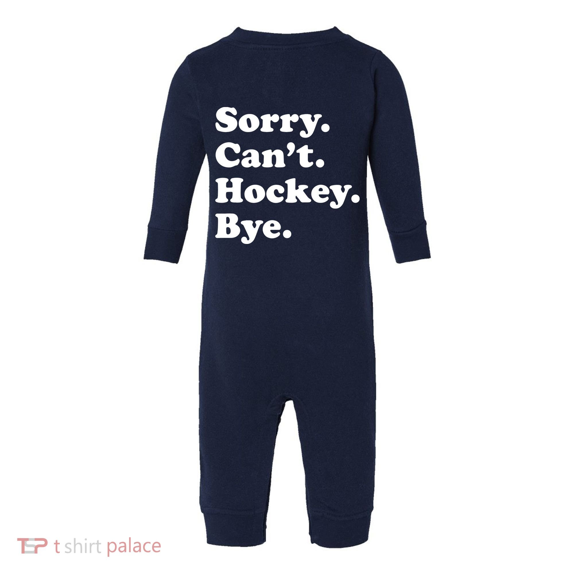 Sorry Can't Hockey Bye Funny Hockey Gift Infant Fleece One Piece