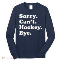 Sorry Can't Hockey Bye Funny Hockey Gift Long Sleeve Shirt thumb 0