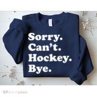 Sorry Can't Hockey Bye Funny Hockey Gift Sweatshirt thumb 2