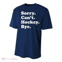 Sorry Can't Hockey Bye Funny Hockey Gift Youth Performance Sprint T-Shirt thumb 0