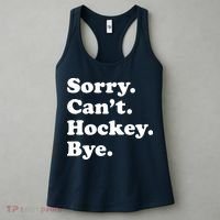Sorry Can't Hockey Bye Funny Hockey Gift Women's Tank Top thumb 3